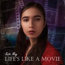 Download Kate May album songs: Life's Like a Movie