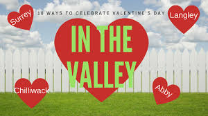 10 Ways To Celebrate Valentine S Day In The Fraser Valley Valleymom Ca