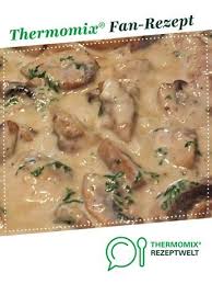 Champignon Rahm Sosse Rezept Rezepte Thermomix Rezepte Rezepte Thermomix