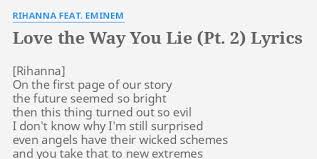 eminem you ever love somebody so much you can barely breathe when you're with 'em you meet and neither one of you even know what hit 'em got that warm fuzzy feeling yeah, them those chills you used to get 'em now. Love The Way You Lie Pt 2 Lyrics By Rihanna Feat Eminem On The First Page