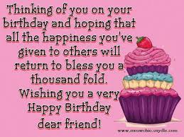 Wishing you a happy birthday filled with all your favorite things. Happy Birthday Wishes Quotes Sayings And Messages For A Friend Happy Birthday Wishes Quotes Happy Birthday Dear Friend Happy Birthday Quotes For Friends