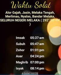 Merah,machang,kuala krai,mukim chiku jeli, gua musang (mukim galas, bertam) bandar melaka, alor gajah, jasin, masjid tanah, merlimau, nyalas jempol, tampin seremban, port dickson, kuala pilah, jelebu, rembau pulau tioman kuantan, pekan waktu solat putrajaya. Melakafm Waktu Solat Bagi Seluruh Negeri Melaka Facebook