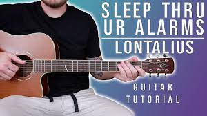How To Play Sleep Thru Ur Alarms By Lontalius On Guitar For Beginners Full Song Tabs Youtube