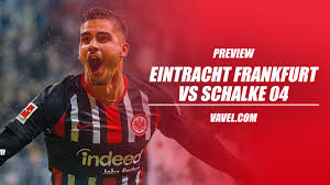 We're hoping that this swap proves beneficial for all those involved. Eintracht Frankfurt Vs Schalke 04 Preview Mid Table Clash As The Bundesliga Runs Down Vavel International