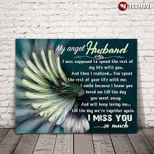 My Angel Husband I Was Supposed To Spend The Rest Of My Life With You And Then I Realized You Spent The Rest Of Your Life With Me Canvas Poster Teenavi