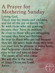 In the 16th century, mothering sunday would be. A Prayer For Mothering Sunday Mother S Day Prayer Sunday Prayer Mothering Sunday