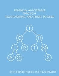 New daily puzzles each and every day! Learning Algorithms Through Programming And Puzzle Solving Alexander S Kulikov Pavel Pevzner Download
