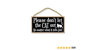 Amazon.com: Honey Dew Gifts Cat Decor, Please Don't Let the Cat Out 5 inch  by 10 inch Hanging Funny Signs, Wall Art, Cat Lover Gifts for Women : Home  & Kitchen