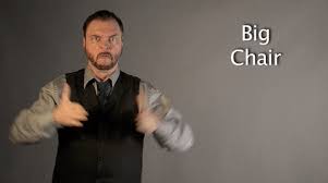 big chair asl sign language asl signs language