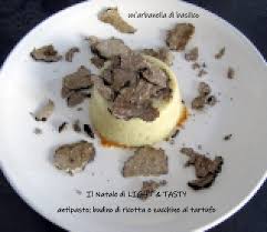 Le fettuccine al tartufo sono un primo piatto gustoso e raffinato. Un Arbanella Di Basilico Budino Di Ricotta Al Tartufo Per Il Natale Di Light Tasty