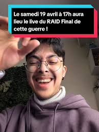 Live du RAID Final de cette guerre le 19 avril
