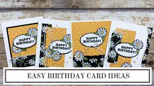 Spend as little or as much time as you want to make the graphic your own. Birthday Card Making 4 Easy Card Ideas Lynn Dunn