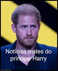 Notícias tristes do príncipe Harry 😢