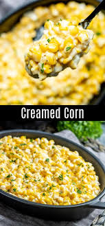 Creamed Corn Is A Delicious Blend Of Corn Kernels And Milk S Thanksgiving Recipes Side Dishes Veggies Thanksgiving Recipes Side Dishes Thanksgiving Food Sides