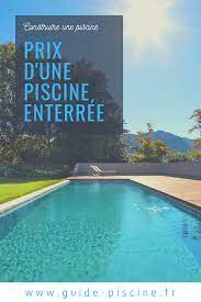 le prix d une piscine enterree budget tarifs et couts guide piscine fr piscine enterree piscine prix piscine