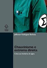 / significado de chauvinismo | sinónimos y oraciones con ejemplos de uso de chauvinismo. Chauvinismo E Extrema Direita Critica Aos Herdeiros Do Sigma Portuguese Edition Kindle Edition By Barbosa Jefferson Rodrigues Politics Social Sciences Kindle Ebooks Amazon Com