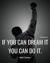 Walt Disney Quotes If You Can Dream It You Can Do It If You Can Dream It You Can Do It Walt Disney Quotes From Wordpower In Attitude Quotes For Boys Family Love Quotes Desire Quotes