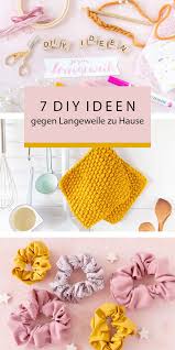 Beantworte mir meine fragen und lasse mich herausfinden, was dein problem ist. 7 Diy Ideen Gegen Die Langeweile Zu Hause Ars Textura Diy Blog