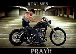 Men Praying Real Men Pray Christian Biker Christian Motorcycle Biker Quotes