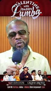 It’s the VALENTINE Season with the Legendary DADDY LUMBA at the Accra  international conference center