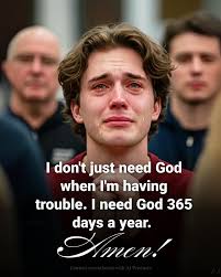 I don't just need God when I'm having trouble. I need God 365 days a year.  Amen!