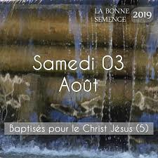 Samedi 3 Aout Nous Avons Ete Baptises Pour Le Christ Jesus Romains 6 3 Nos Peres