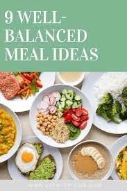 9 Well Balanced Meal Ideas Balanced Meals Balanced Meal Plan Macro Meals