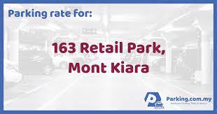 Mont kiara often stylized as mont' kiara, is an affluent township northwest of the city centre of kuala lumpur, malaysia. Parking Rate 163 Retail Park Mont Kiara