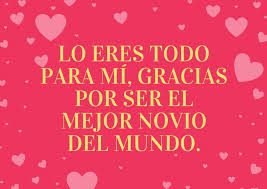 Maybe you would like to learn more about one of these? 100 Frases Para Mi Novio Para Dedicar Amor