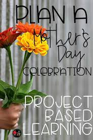 In This Project Based Learning Unit Upper Elementary Aged Students Will Plan A M Project Based Learning Mother S Day Activities Special Education Lesson Plans