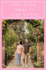 50 Fun Date Ideas In Utah Valley Outdoor Dates Dating Outdoor Date