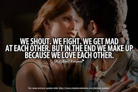 We Shout We Fight We Get Mad At Each Other Love Quotes With Images Love Picture Quotes Picture Quotes