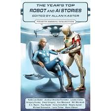 Amazon.com: The Year's Top Robot and AI Stories: Fifth Annual Collection  eBook : Kaster, Allan, Baker, Kylie, Cleary, David, Dudak, Andy, Ebenbach,  David, Garcia, R.S.A., Kim, Isabel, Mohamed, Premee, Tchaikovsky, Adrian,  Tidhar,