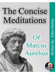 Free download or read online meditations pdf (epub) book. The Concise Meditations Of Marcus Aurelius By Robin Homer Mind Evil