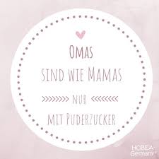 Omas Sind Wie Mutter Nur Mit Puderzucker Spruche Oma Spruche Mit Mutter Spruche Fur Oma Gluckwunsch Zur Oma Spruche Oma Geburtstag