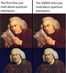 Quantum Mechanics Physics Physics Mechanics Nerdy Jokes Mechanics Memes Physics Jokes