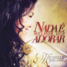 Aplicativos disponível no google play baixar na app store baixar na microsoft. Baixar Cd Nada E Melhor Que Adorar Michelle Delfino