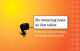 Dinner Table Manners No Wearing Hats At The Table Table Manners Manners Ideas Manners