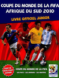 Coupe du monde de football 2010. Coupe Du Monde Fifa 2010 Afrique Du Sud Livre Officiel Junior French Edition Newsham Gavin 9782700028850 Amazon Com Books
