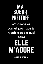 Ma Soeur Preferee M A Donne Ce Carnet Excellente Idee De Cadeau Anniversaire Noel Celebration Reconciliation Assez Originale Pour Femme Et Humour Version Epuree French Edition Publishing Marie