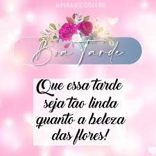 40 Imagens de Boa Tarde com Flores Gifs e Mensagens de Paz