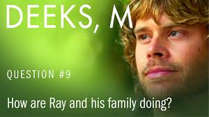 Question #9: How are Ray and his family doing?