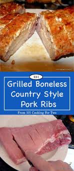 How To Grill Boneless Country Style Pork Ribs From 101 Cooking For Two Recipe Boneless Country Style Pork Ribs Country Style Pork Ribs Pork Ribs