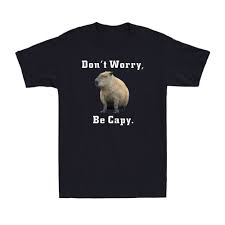 Capybara Dont Worry Be Capy Funny Capybara Meme Novelty Mens Cotton  T-Shirt | eBay