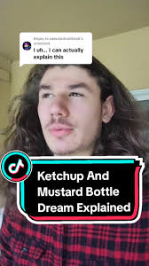 What Does I Dreamed I Was A Bottle of Ketchup Mean