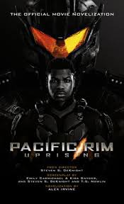 Rinko kikuchi, charlie day, john boyega and others. Pacific Rim Uprising Official Movie Novelization By Alex Irvine 9781785657689 Penguinrandomhouse Com Books