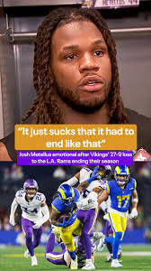 Josh Metellus emotional after Minnesota Vikings season-ending playoff loss  to the L.A. Rams: “All we had was each other, that’s what’s so special  about it. I got family for life