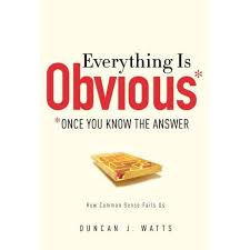 Ask questions and get answers from people sharing their experience with treatment. Everything Is Obvious Once You Know The Answer By Duncan J Watts