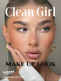 Achieve the Clean Girl Makeup Look: Step-by-Step Guide