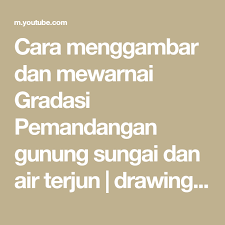 Cara cara mewarnai gunung dengan gradasi dan pencahayaan yang berbeda. Cara Menggambar Dan Mewarnai Gradasi Pemandangan Gunung Sungai Dan Air Terjun Drawing Scenery Youtube Cara Menggambar Air Terjun Pemandangan